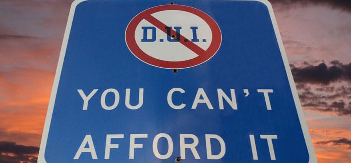 A sign that says, "You Can't Afford A DUI".